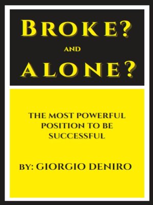 cover image of BROKE?  AND  ALONE?